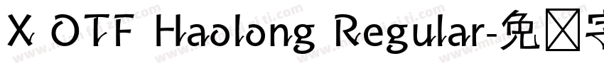 X OTF Haolong Regular字体转换